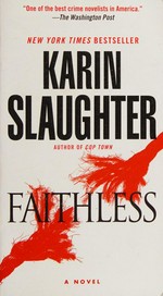 Faithless : a novel / Karin Slaughter.