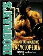 Ironman's ultimate bodybuilding encyclopedia / Ironman magazine and Peter Sisco.