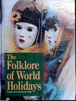 The Folklore of world holidays / Margaret Read MacDonald, editor