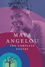 The complete poetry / Maya Angelou.