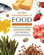 The new complete book of food : a nutritional, medical, and culinary guide / Carol Ann Rinzler ; introduction by Jane E. Brody ; foreword by Manfred Kroger.