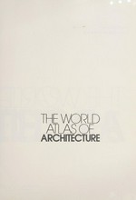 The World atlas of architecture / foreword by John Julius Norwich