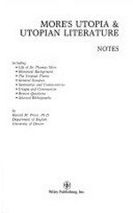 More's Utopia & utopian literature : notes / by Harold M. Priest ; consulting editor, James L. Roberts.