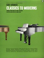 Classics to moderns in the early-advanced grades / compiled and edited by Denes Agay.
