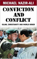 Conviction and conflict : Islam, Christianity and world order / Michael Nazir-Ali.