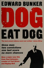Dog eat dog / Edward Bunker.