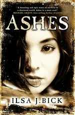 Ashes / by Ilsa J. Bick.