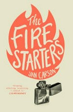 The fire starters / Jan Carson.