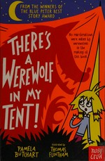 There's a werewolf in my tent! / Pamela Butchart ; illustrated by Thomas Flintham.