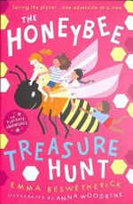 The honeybee treasure hunt / Emma Beswetherick ; illustrated by Anna Woodbine.