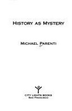 History as mystery / Michael Parenti.
