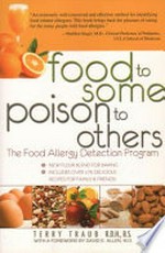 Food to some poison to others : the food allergy detection program / by Terry Traub ; forward by David E. Allen.