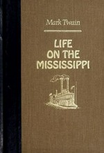 Life on the Mississippi / Mark Twain ; afterword by Lafcadio Hearn