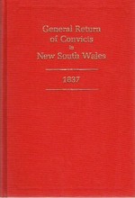 General return of convicts in New South Wales : 1837 / edited by N.G. Butlin, C.W. Cromwell, K.L. Suthern