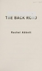 The back road / Rachel Abbott.