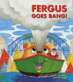 Fergus goes bang! / J.W. Noble, Peter Townsend.