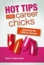 Hot tips for career chicks / Karen Adamedes.