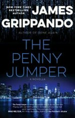 The penny jumper : a novella / James Grippando.