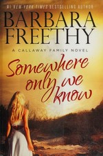 Somewhere only we know / Barbara Freethy.