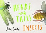 Heads and tails : insects / John Canty.