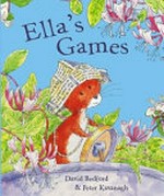 Ella's games / written by David Bedford ; illustratins by Peter Kavanagh.