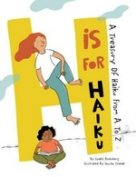 H is for haiku : a treasury of haiku from A to Z / by Sydell Rosenberg ; illustrated by Sawsan Chalabi.