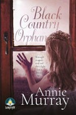 Black Country orphan / Annie Murray.
