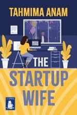 The startup wife / Tahmima Anam.