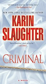 Criminal : a novel / Karin Slaughter.