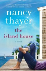 The island house : a novel / Nancy Thayer.