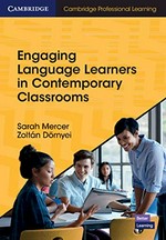 Engaging language learners in contemporary classrooms / Sarah Mercer, Zoltán Dörnyei.