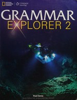 Grammar explorer 2 / Paul Carne ; series editors, Rob Jenkins and Staci Johnson.