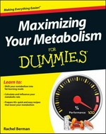 Boosting your metabolism for dummies / by Rachel Berman.