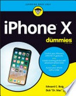 iPhone X / by Edward C. Baig, USA Today personal tech columnist and Bob LeVitus, Houston Chronicle "Dr. Mac" columnist.