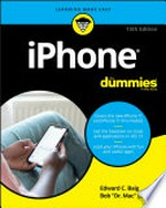 iPhone for dummies / by Edward C. Baig, USA Today Personal Tech columnist and Bob LeVitus, Houston Chronicle "Dr. Mac" columnist.