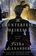 The counterfeit heiress / Tasha Alexander.