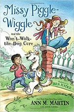 Missy Piggle-Wiggle and the Won't-Walk-the-Dog Cure / Ann M. Martin with Annie Parnell ; illustrated by Ben Hatke.