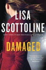 Damaged : a Rosato & DiNunzio novel / Lisa Scottoline.