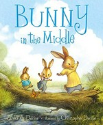 Bunny in the middle / Anika A. Denise ; illustrated by Christopher Denise.
