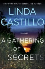 A gathering of secrets / Linda Castillo.
