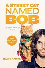 A street cat named Bob : and how he saved my life / James Bowen.