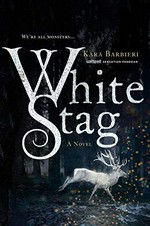 White stag : a novel / Kara Barbieri.