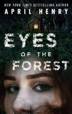 Eyes of the forest / April Henry.