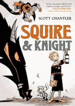 Squire & knight / Scott Chantler.