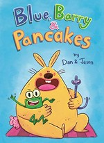 Blue, Barry & Pancakes / by Dan & Jason.