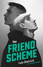 The friend scheme / Cale Dietrich.