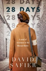 28 days : a novel of resistance in the Warsaw Ghetto / David Safier ; translated by Helen MacCormac.