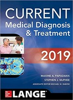 2019 Current medical diagnosis & treatment / edited by Maxine A. Papadakis, MD, Stephen J. McPhee, MD, associate editor Michael W. Rabow, MD, with associate authors.
