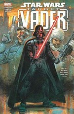 Star Wars. Target Vader / writer, Robbie Thompson ; artists, Marc Laming, Cris Bolson, Stefano Landini [and 3 others] ; color artists, Neeraj Menon, Rachelle Rosenberg [and 5 others] ; letterers, VC's Clayton Cowles, Joe Caramagna.