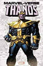 Marvel-verse. Thanos / written by Jim Starlin, Mike Friedrich, Steve Englehart, Ann Nocenti and Mark Waid ; illustrated by Jim Starlin, Ron Lim, Rick Leonardi and Andy Kubert.